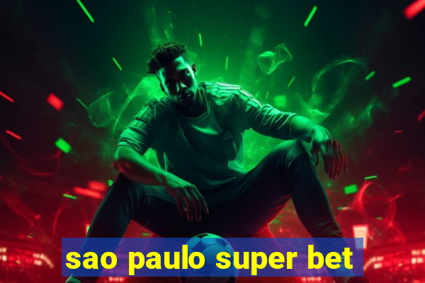 sao paulo super bet